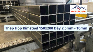 Nhận Báo Giá Thép Hộp Kimsteel 150x200 Quận 3 Dày 2.5-10mm [Chiết Khấu Cao]