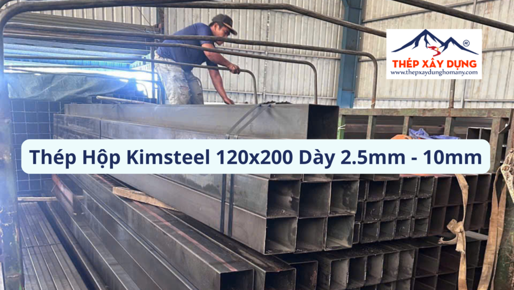 Giá Thép Hộp Kimsteel 120×200 Quận 4 Dày 2.5-10mm | Cắt Theo Yêu Cầu