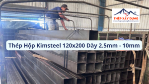 Bảng Báo Giá Thép Hộp Kimsteel 120x200 Quận 7 Dày 2.5-10mm [Mới Nhất]