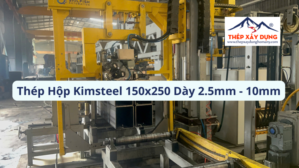 [Báo Giá Chuẩn] Thép Hộp Kimsteel 150x250 Quận 8 Dày 2.5-10mm